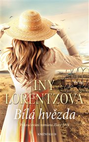 Bílá hvězda: Pokračování románu Zlatý břeh - Iny Lorentzová