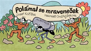Polámal se mraveneček - 
