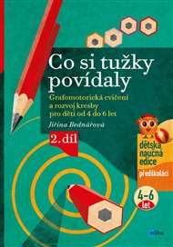 Co si tužky povídaly: Grafomotorická cvičení a rozvoj kresby pro děti od 4 do 6 let, 2. díl