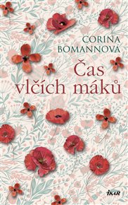 Čas vlčích máků - Corina Bomannová