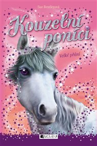 Kouzelní poníci - Velké přání - Sue Bentleyová