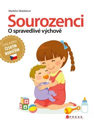 Sourozenci - o spravedlivé výchově: Česká autorka českýcm rodičům - Markéta Skládalová