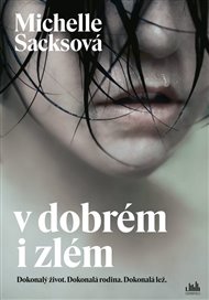 V dobrém i zlém - Michelle Sacksová
