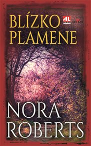 Blízko plamene - Nora Roberts