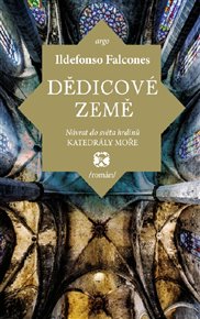 Dědicové země - Ildefonso Falcones
