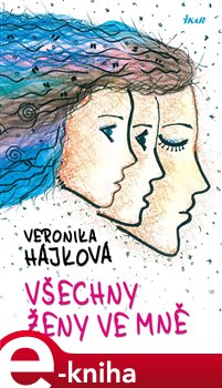 Levně Všechny ženy ve mně - Veronika Hájková