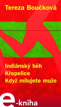 Levně Indiánský běh, Křepelice, Když milujete muže - Tereza Boučková