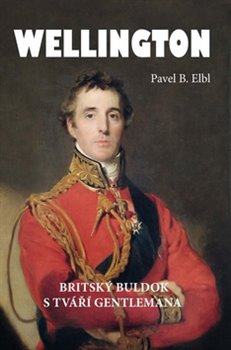 Levně Wellington. Britský buldok s tváří gentlemana - Pavel B. Elbl