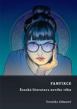 Levně Fanfikce. Ženská literatura nového věku - Veronika Abbasová