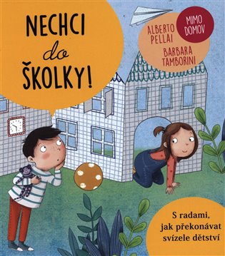 Nechci do školky - Alberto Pallai, Barbara Tamborini