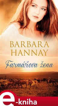 Levně Farmářova žena - Barbara Hannay e-kniha
