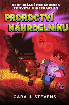 Levně Proroctví náhrdelníku: Neoficiální megakomiks ze světa Minecraftu 3 - Cara J. Stevens