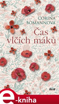 Čas vlčích máků - Corina Bomannová