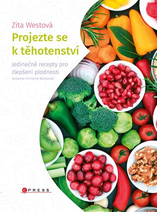 Projezte se k těhotenství - Christine Baileyová, Zita Westová