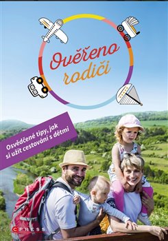 Levně Ověřeno rodiči. Cestování s dětmi, které vás bude bavit - kol.