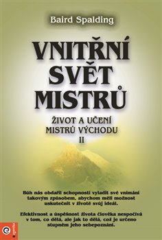 Levně Vnitřní svět mistrů. Život a učení mistrů východu II. - Baird Spalding