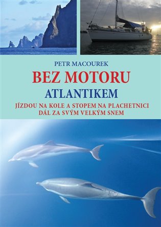 Bez motoru Atlantikem - Petr Macourek