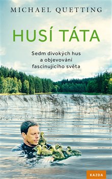 Husí táta - Sedm divokých hus a objevování fascinujícího světa koupíte na Kosmas.cz
