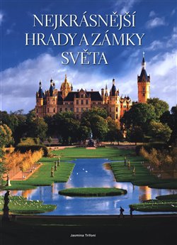 Levně Nejkrásnější hrady a zámky světa - Jasmina Trifoni