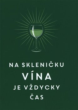Levně Na skleničku vína je vždycky čas