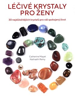 Levně Léčivé krystaly pro ženy. 30 nejdůležitějších krystalů pro váš spokojený život