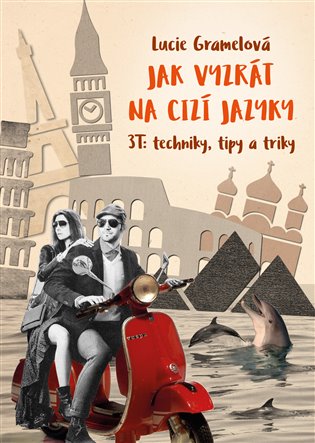 Jak vyzrát na cizí jazyky - Lucie Gramelová