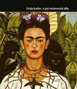 Levně Frida Kahlo a její mistrovská díla - Julian Beecroft