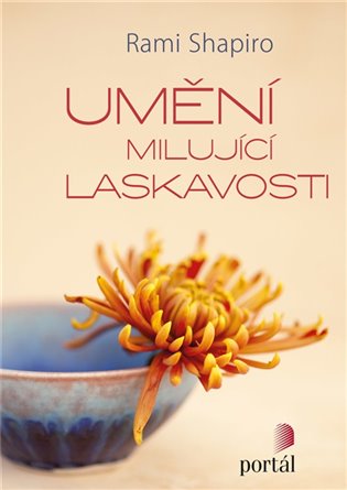 Umění milující laskavosti - Rami Shapiro