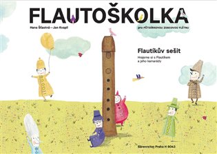 Flautoškolka - Flautíkův sešit pro děti - Hana Šťastná, Jan Kvapil