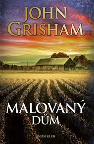 Malovaný dům - John Grisham