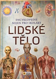 Lidské tělo: Encyklopedie nejen pro školáky