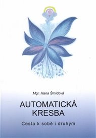 Automatická kresba: Cesta k sobě i druhým - Hana Šmídová