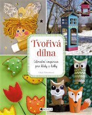 Tvořivá dílna: Celoroční inspirace pro kluky a holky - Libuše Schneiderová