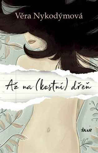 Až na (kostní) dřeň - Věra Nykodýmová