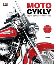 Motocykly: velký obrazový průvodce -  kol.