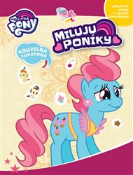 My Little Pony - Miluju poníky!: Kouzelná cukrárna -  kolektiv