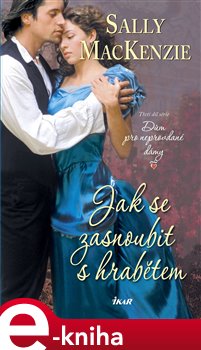 Levně Jak se zasnoubit s hrabětem - Sally MacKenzie