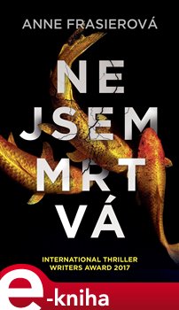 Levně Nejsem mrtvá - Anne Frasierová