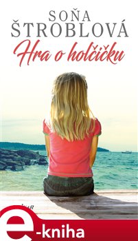Levně Hra o holčičku - Soňa Štroblová