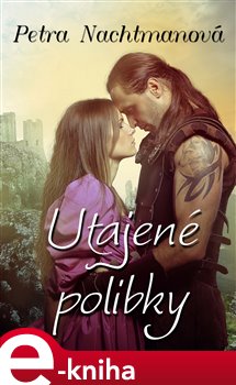 Levně Utajené polibky - Petra Nachtmanová