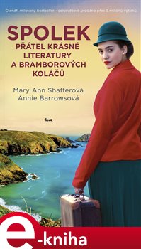 Levně Spolek přátel krásné literatury a bramborových koláčů - Mary Ann Shafferová, Annie Barrowsová