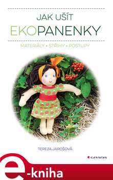 Levně Jak ušít ekopanenky. Materiály - Střihy - Postupy - Tereza Jarošová e-kniha