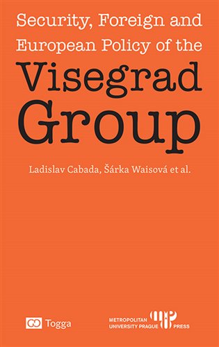 Security, Foreign and European Policy of the Visegrad Group - kol., Ladislav Cabada, Šárka Waisová