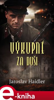 Levně Výkupné za duši - Jaroslav Haidler e-kniha