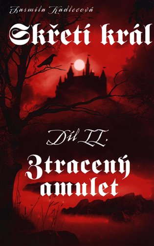 Skřetí král II: Ztracený amulet - Jarmila Kadlecová