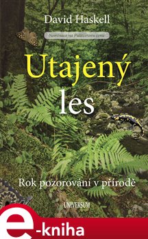 Utajený les. Rok pozorování v přírodě - David Haskell