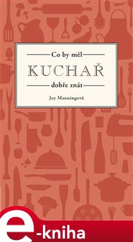 Levně Co by měl kuchař dobře znát - Joy Manningová