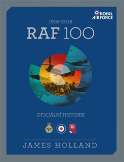Levně RAF 100. Oficiální historie - James Holland