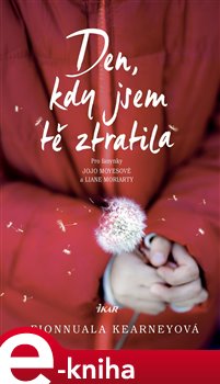 Levně Den, kdy jsem tě ztratila - Fionnuala Kearneyová