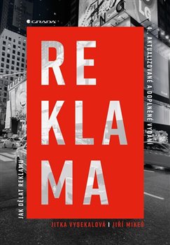 Levně Reklama. Jak dělat reklamu - 4., aktualizované a doplněné vydání - Jitka Vysekalová, Jiří Mikeš